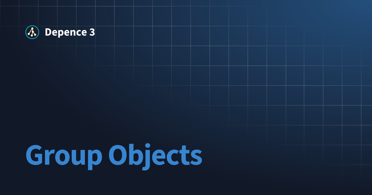 Group Objects | Depence 3